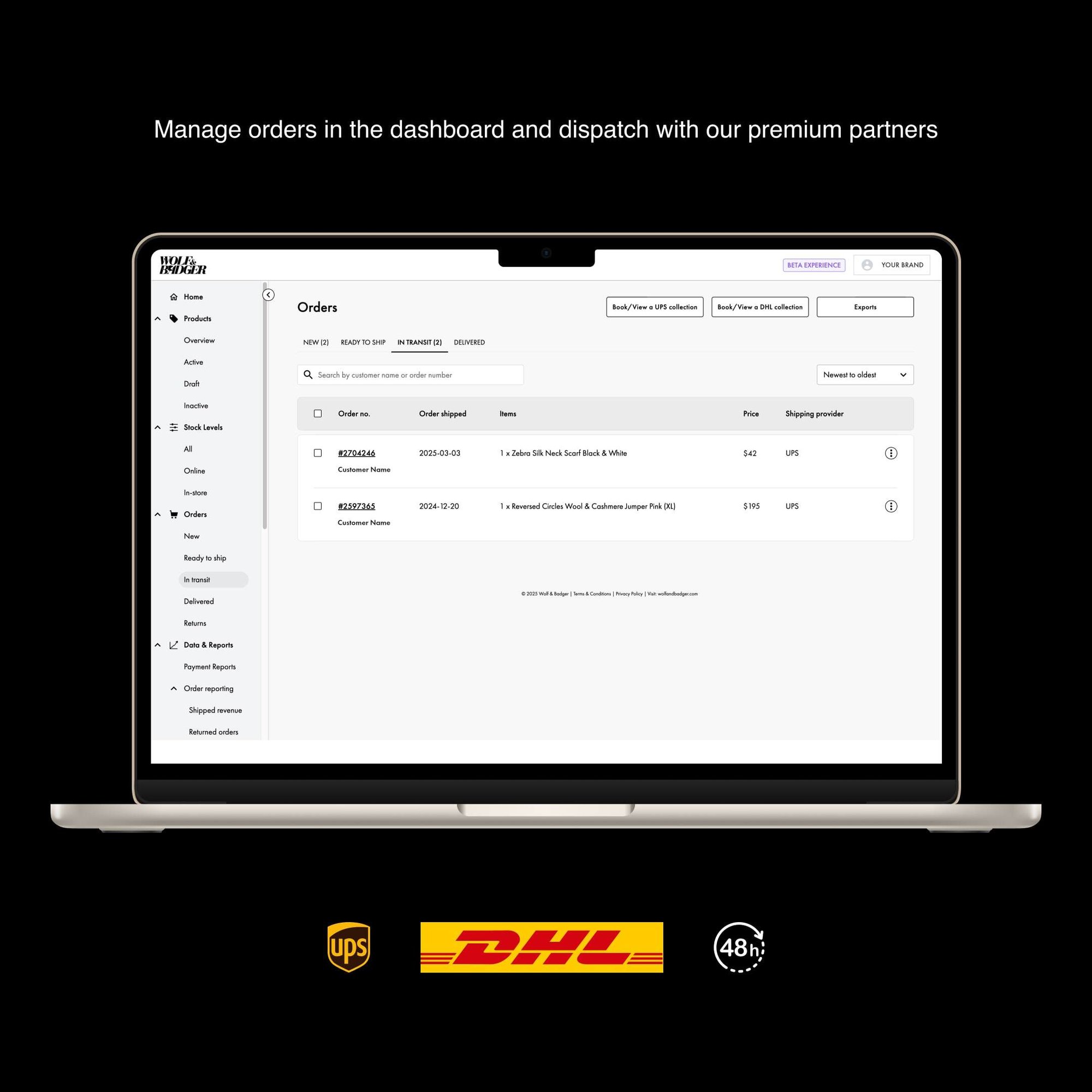 Manage orders in the dashboard and dispatch with our premium partners Manage orders in the dashboard and dispatch with our premium partners